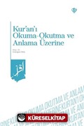 Kur'an'ı Okuma -Okutma ve Anlama Üzerine