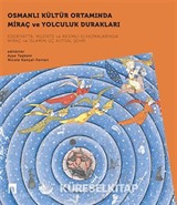 Osmanlı Kültür Ortamında Miraç ve Yolculuk Durakları