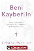 Beni Kaybettin / Genç Hristiyanlar Neden Kiliseyi Terk Edip İnancı Sorguluyor?