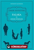 Ölümsüz Klasikler Ömer Seyfettin Falaka Ve Diğer Öyküler