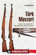 Türk Mavzeri / Osmanlıdan Cumhuriyete Türk Ordusunda Mavzer Tüfekleri