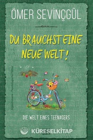 Du Brauchst Eine Neue Welt!