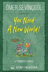 You Need A New World!
