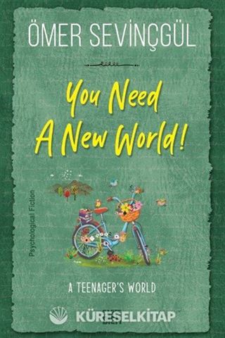 You Need A New World!
