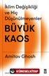 Büyük Kaos: İklim Değişikliği ve Hiç Düşünülmeyenler