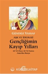 Aşk ve İdeoloji Gençliğimin Kayıp Yılları