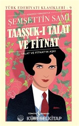 Taaşşuk-I Talat ve Fitnat (Günümüz Türkçesiyle) (Ciltli)