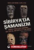 Sibirya'da Şamanizm: Sibirya Yerlileri Hakkında Bir Sosyal Antropoloji Çalışması