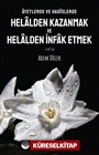 Âyetlerde ve Hadîslerde Helalden Kazanmak ve Helalden İnfak Etmek