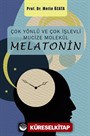 Çok Yönlü ve Çok İşlevli Mucize Molekül Melatonin