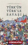 Türk'ün Türk'le Savaşı