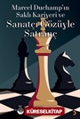 Marcel Duchamp'ın Saklı Kariyeri ve Sanatçı Gözüyle Satranç