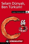 Selam Dünyalı Ben Türküm