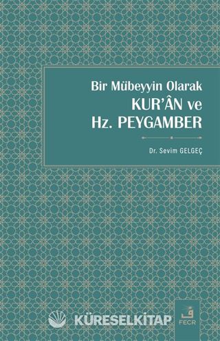 Bir Mübeyyin Olarak Kur'an ve Hz. Peygam