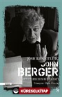 John Berger Zamanımızın Bir Yazarı