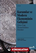 Kurumlar ve Modern Ekonominin Gelişimi: Orta Çağ Ticaretinden Dersler