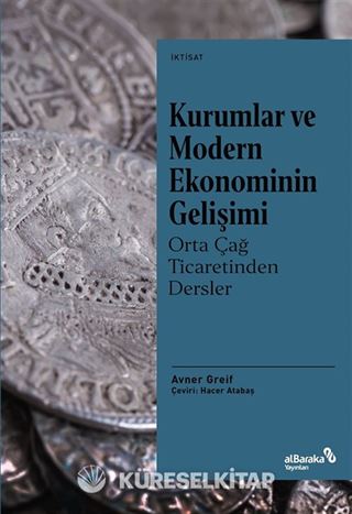 Kurumlar ve Modern Ekonominin Gelişimi: Orta Çağ Ticaretinden Dersler