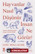 Hayvanlar Nasıl Düşünür, İnsan Ne Görür?