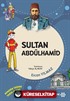 Sultan Abdülhamid / Dedemin İzinde Tarih Serisi