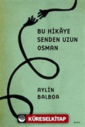 Bu Hikaye Senden Uzun Osman