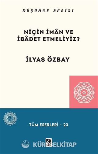 Niçin İman ve İbadet Etmeliyiz?