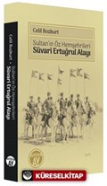 Sultan'ın Öz Hemşehrileri Süvari Ertuğrul Alayı