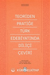 Teoriden Pratiğe Türk Edebiyatında Diliçi Çeviri