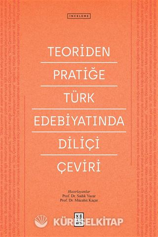 Teoriden Pratiğe Türk Edebiyatında Diliçi Çeviri