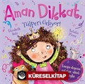 Aman Dikkat, Tülperi Geliyor!