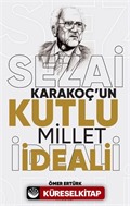 Sezai Karakoç'un Kutlu Millet İdeali