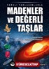 Farklı Yaklaşımlarla Madenler ve Değerli Taşlar