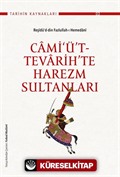 Cami'ü't-Tevarih'te Harezm Sultanları