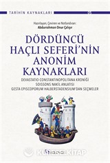 Dördüncü Haçlı Seferi'nin Anonim Kaynakları : Devastatio Constantinopolitana Kroniği, Soissons Nakil Anlatısı, Gesta Episcoporum Halberstadensium'dan Seçmeler
