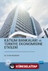 Katılım Bankaları ve Türkiye Ekonomisine Etkileri