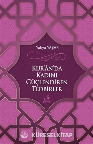Kur'an'da Kadını Güçlendiren Tedbirler