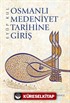 Osmanlı Medeniyet Tarihine Giriş