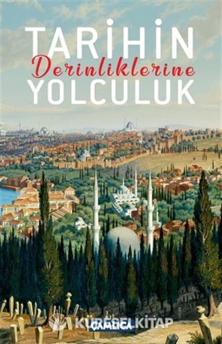 Tarihin Derinliklerine Yolculuk