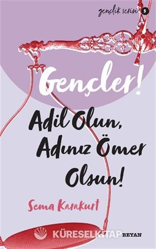 Gençler, Adil Olun, Adınız Ömer Olsun!