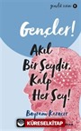 Gençler,Akıl Bir Şeydir, Kalp Her Şey!