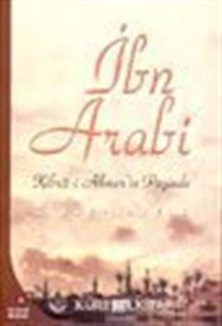 İbn Arabi / Kibriti Ahmer'in Peşinde