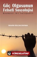 Göç Olgusunun Felsefî Sosyolojisi / Baumancı Bir Perspektif