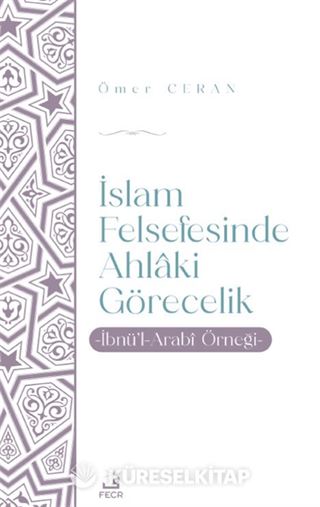 İslam Felsefesinde Ahlaki Görecelik
