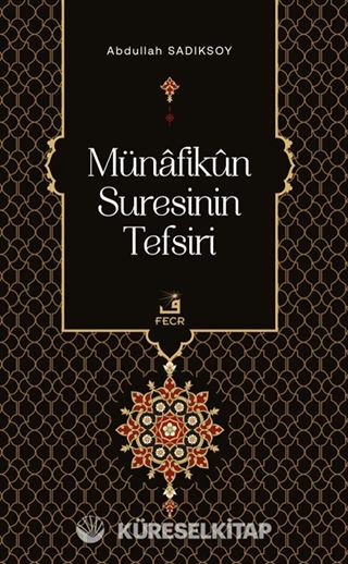 Münafikün Suresinin Tefsiri