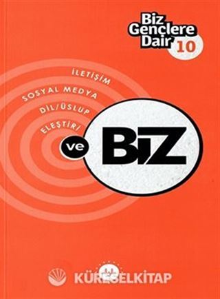 Biz Gençlere Dair 10 İletişim Sosyal Medya Dil Üslup Eleştiri ve Biz