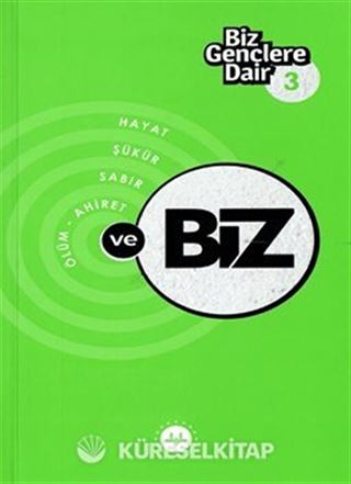 Biz Gençlere Dair 3 Hayat Şükür Sabır Ölüm Ahiret ve Biz