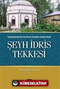 Karadeniz'in Fethi Ve İskanı Sürecinde Şeyh İdris Tekkesi
