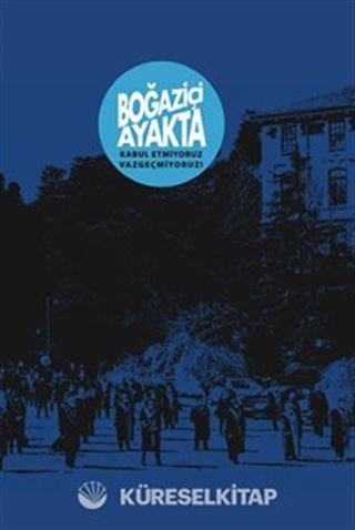 Boğaziçi Ayakta / Kabul Etmiyoruz, Vazgeçmiyoruz!