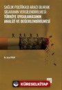 Sağlık Politikası Aracı Olarak Sigaranın Vergilendirilmesi:Türkiye Uygulamasının Analizi ve Değerlendirilmesi