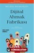 Dijital Ahmak Fabrikası