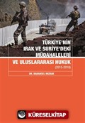 Türkiyenin Irak Ve Suriyedeki Müdahaleleri Ve Uluslararası Hukuk